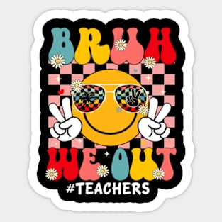 Bruh We Out Teacher, Last Day of School, End of Year Teacher, Bruh We Out, Funny Teacher, Bruh Teacher Sticker